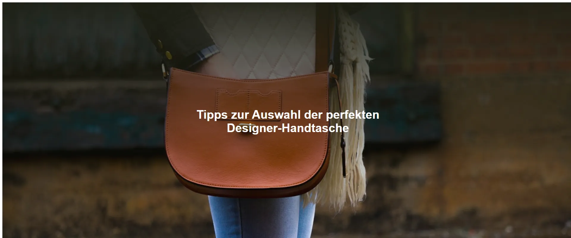 Tipps zur Auswahl der perfekten Designer-Handtasche